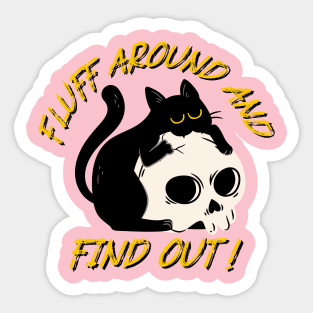 Fluff Around and find out - Halloween Black cat with skull Sticker